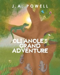 bokomslag Oli Anole's Grand Adventure