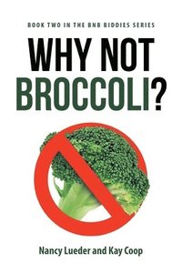 bokomslag Why Not Broccoli?