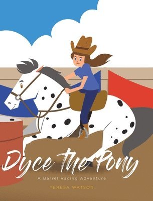 bokomslag Dyce the Pony: A Barrel Racing Adventure