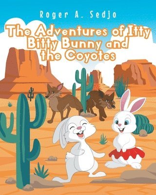 bokomslag Adventures of Itty Bitty Bunny and the Coyotes