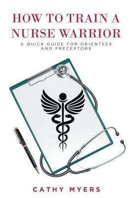 bokomslag How To Train a Nurse Warrior