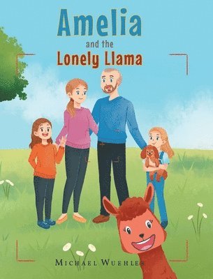 Michael Wuehler - Amelia And The Lonely Llama, Inbunden