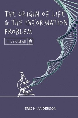 Eric H Anderson, Eric H. Anderson - Origin of Life and the Information Problem, Häftad