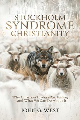 John G West - Stockholm Syndrome Christianity, Häftad