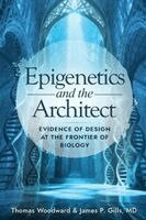 Thomas Woodward, James P Gills - Epigenetics and the Architect, Häftad