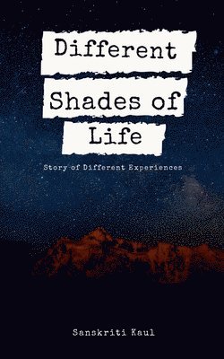 Sanskriti Kaul - Different Shades of Life, Häftad