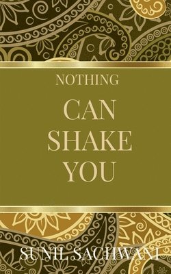 Sunil Sachwani, Sachwani,Sunil - Nothing Can Shake You!, Häftad