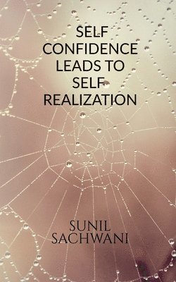 Sunil Sachwani, Sachwani,Sunil - Self-Confidence Leads to Self Realisation, Häftad