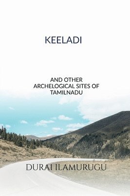 Keeladi and Other Archological  Sites   of  Tamilnadu 1