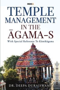bokomslag Temple Management in the &#256;gama-S: With Special Reference To K&#257;mik&#257;gama