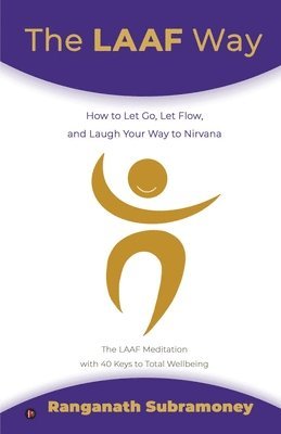 The LAAF Way: How to Let Go, Let Flow, and Laugh Your Way to Nirvana 1