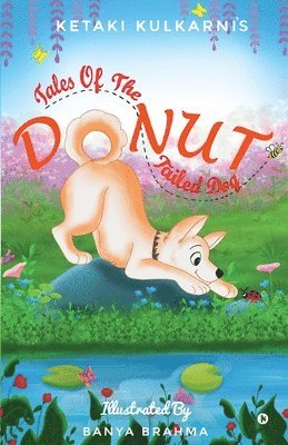 Ketaki Kulkarni - Donut: Tales of the Donut Tailed Dog, Häftad