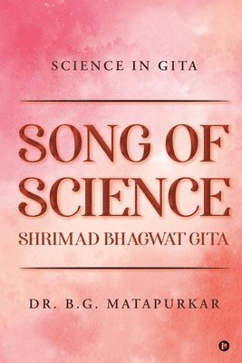 Song of Science - Shrimad Bhagwat Gita: Science in Gita 1