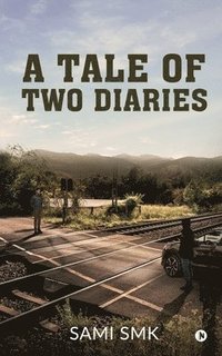 bokomslag A Tale of Two Diaries