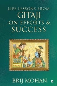 bokomslag Life Lessons from Gitaji on Efforts & Success
