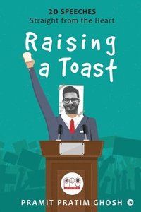 bokomslag Raising a Toast: 20 Speeches Straight from the Heart