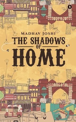 Madhav Joshi - The Shadows of Home, Häftad