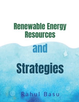 Renewable Energy Resources and Strategies 1