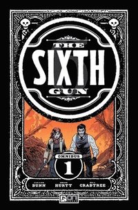 bokomslag The Sixth Gun Omnibus Vol. 1