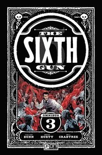 bokomslag The Sixth Gun Omnibus Vol. 3