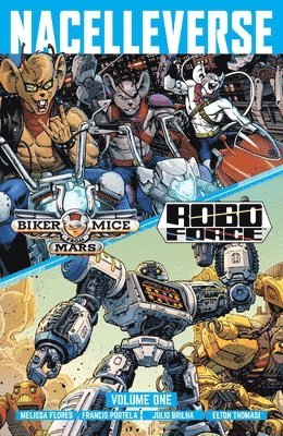 bokomslag Nacelleverse Vol. 1: Biker Mice from Mars & RoboForce: Volume 1