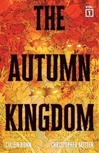 bokomslag The Autumn Kingdom Vol. 1: Through the Blight