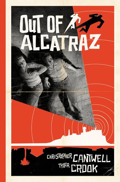 Christopher Cantwell - Out of Alcatraz, Inbunden