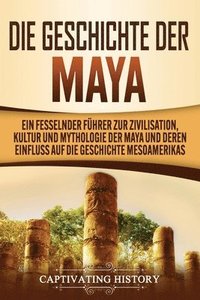 bokomslag Die Geschichte der Maya