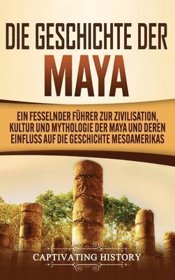 Die Geschichte der Maya 1