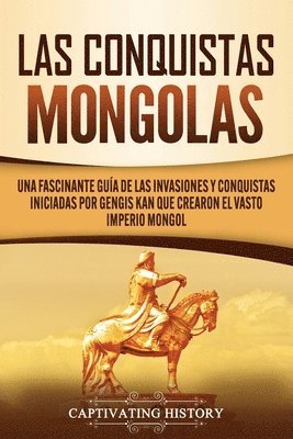 Las Conquistas Mongolas 1