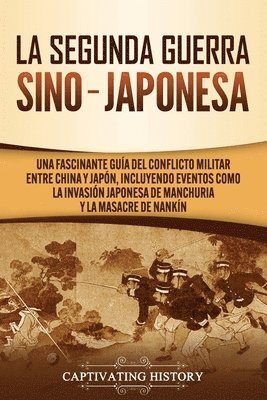 La Segunda Guerra Sino-Japonesa 1