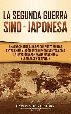 bokomslag La Segunda Guerra Sino-Japonesa