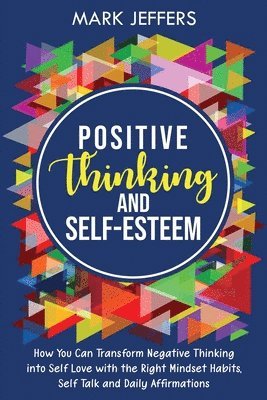 Positive Thinking and Self-Esteem 1