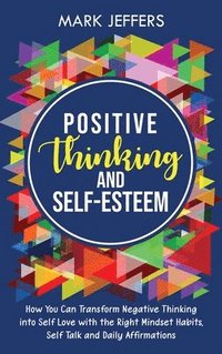 bokomslag Positive Thinking and Self-Esteem