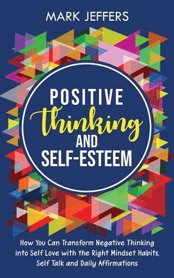Positive Thinking and Self-Esteem 1