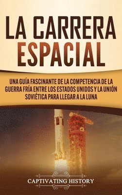 Captivating History - carrera espacial, Inbunden