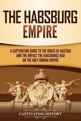 bokomslag The Habsburg Empire