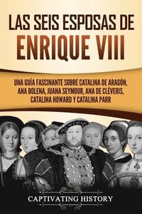 bokomslag Las seis esposas de Enrique VIII