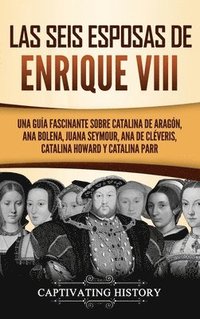 bokomslag Las seis esposas de Enrique VIII
