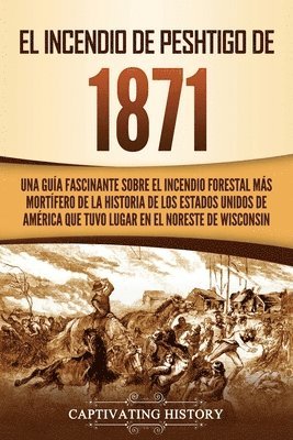 bokomslag El Incendio de Peshtigo de 1871