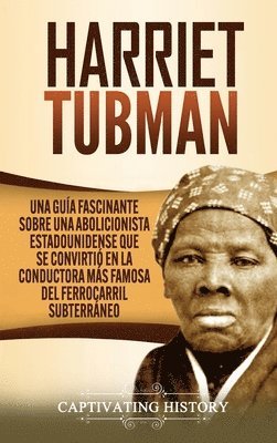 Captivating History - Harriet Tubman, Inbunden