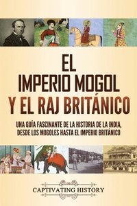 bokomslag El imperio mogol y el Raj britanico