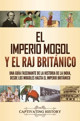 Captivating History - imperio mogol y el Raj británico, Häftad