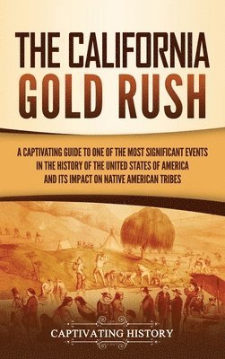 bokomslag The California Gold Rush