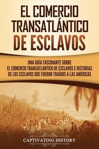 bokomslag El Comercio Transatlntico de Esclavos