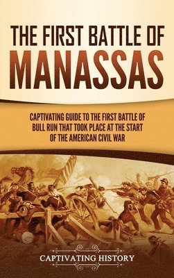 bokomslag The First Battle of Manassas