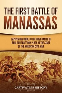 bokomslag The First Battle of Manassas