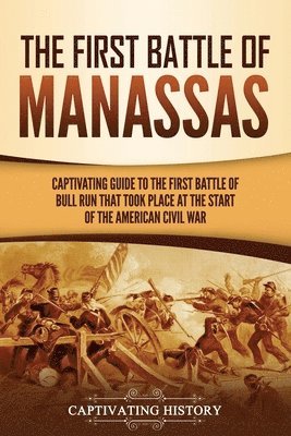 bokomslag The First Battle of Manassas