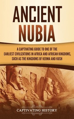 Captivating History - Ancient Nubia, Inbunden