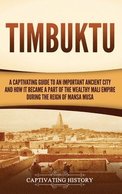 Captivating History - Timbuktu, Inbunden